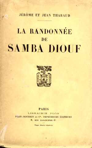 La Randonn�e de Samba Diouf  (J. & J. Tharaud 1922 - Ed. 1922)